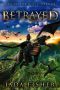 [Rise of the Black Dragon 07] • Betrayed (Rise of the Black Dragon Book 7)